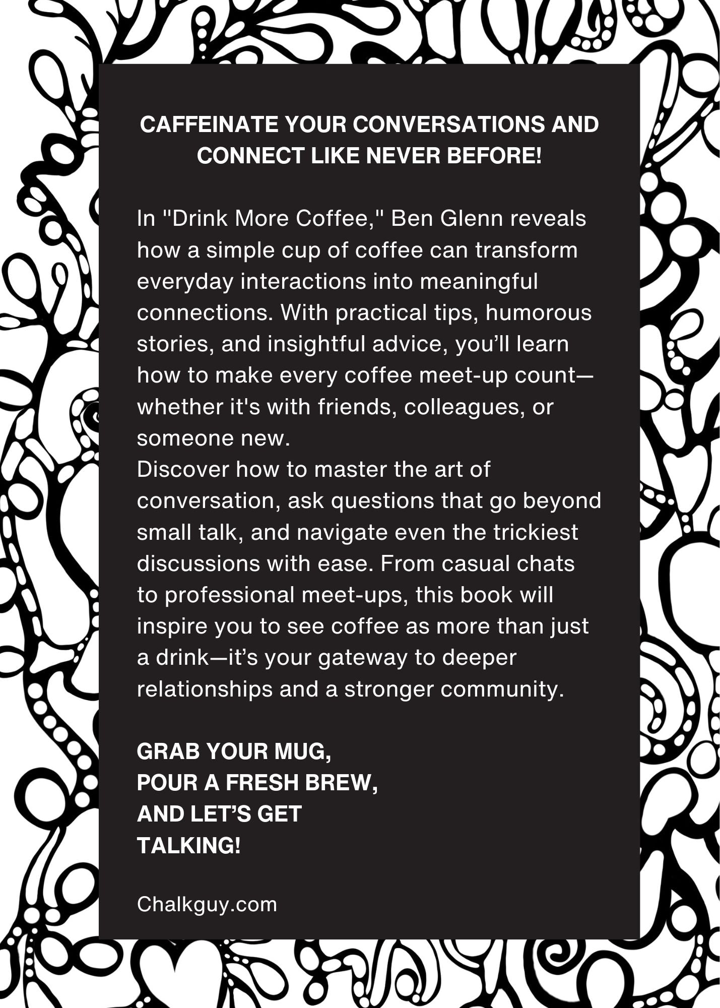 Drink More Coffee : Caffeinated Conversations, Connections, and Community